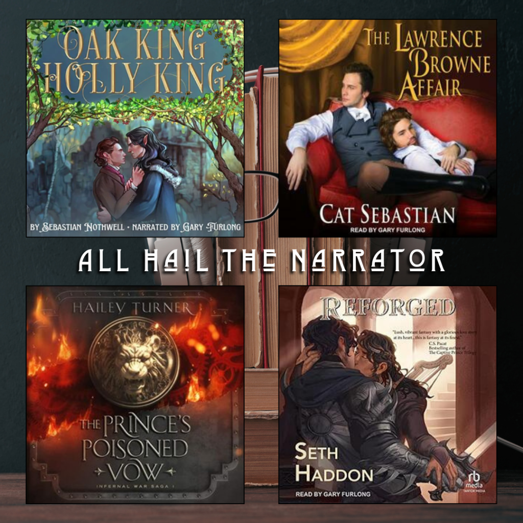 All Hail the Narrator. Oak King Holly King by Sebastian Nothwell.  The Lawrence Browne Affair by Cat Sebastian. The Prince's Poisoned Vow by Hailey Turner. Reforged by Seth Haddon.
