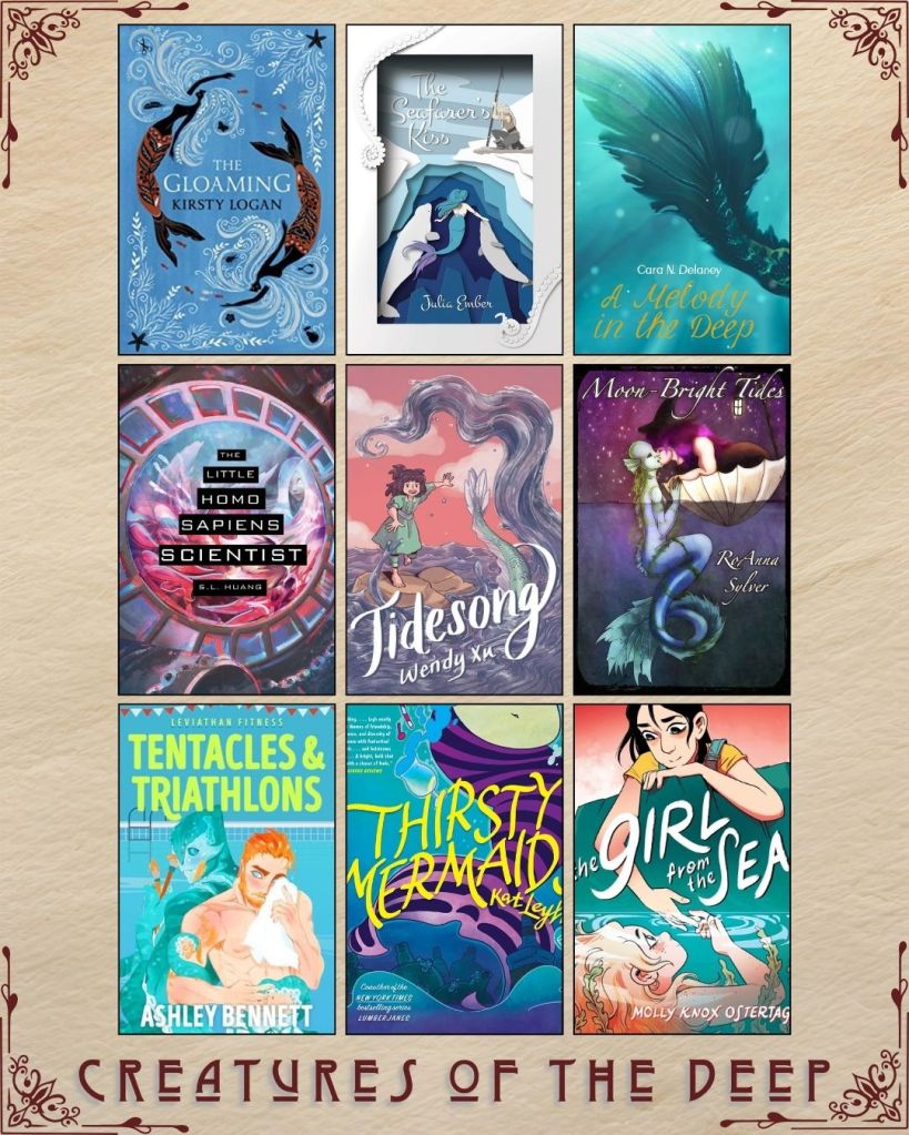 A graphic captioned Creatures of the Deep with nine ebook covers. The Gloaming by Kirsty Logan. The Seafarer's Kiss by Julia Ember. A Melody in the Deep by Cara N. Delaney. The Little Homo Sapiens Scientist by S.L. Huang. Tidesong by Wendy Xu. Moon-Bright Tides by RoAnna Sylver. Tentacles and Triathlons by Ashley Bennet. Thirsty Mermaid by Kat Leyth. The Girl and the Sea by Molly Knox Ostertag.